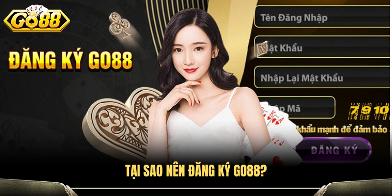 Lý do người dùng nên tạo tài khoản GO 88