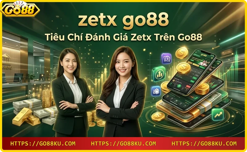 tieu-chi-danh-gia-game-zetx-tren-go88 Tiêu chí đánh giá game Zetx trên Go88